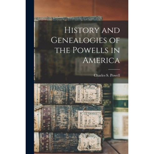 (영문도서) History and Genealogies of the Powells in America Paperback, Hassell Street Press, English, 9781014301925