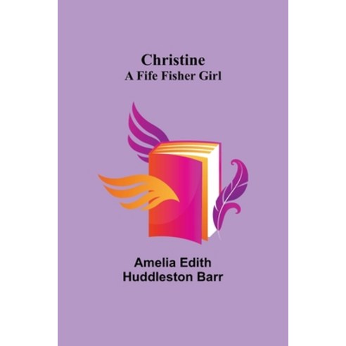 (영문도서) Christine: A Fife Fisher Girl Paperback, Alpha Edition, English, 9789355347992