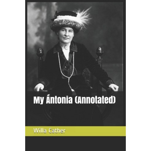 My Ántonia (Annotated) Paperback, Independently Published