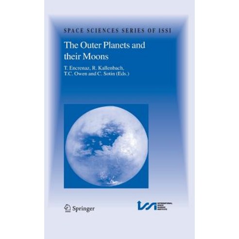 (영문도서) The Outer Planets and Their Moons: Comparative Studies of the Outer Planets Prior to the Expl... Hardcover, Springer, English, 9781402033629