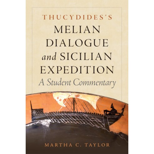 (영문도서) Thucydides''s Melian Dialogue and Sicilian Expedition Volume 57: A Student Commentary Paperback, University of Oklahoma Press, English, 9780806161945