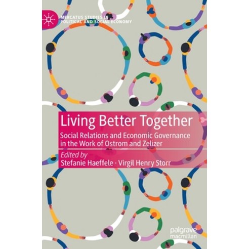 (영문도서) Living Better Together: Social Relations and Economic Governance in the Work of Ostrom and Ze... Hardcover, Palgrave MacMillan, English, 9783031171260