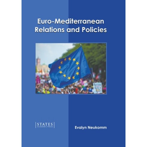(영문도서) Euro-Mediterranean Relations and Policies Hardcover, States Academic Press, English, 9781639891924