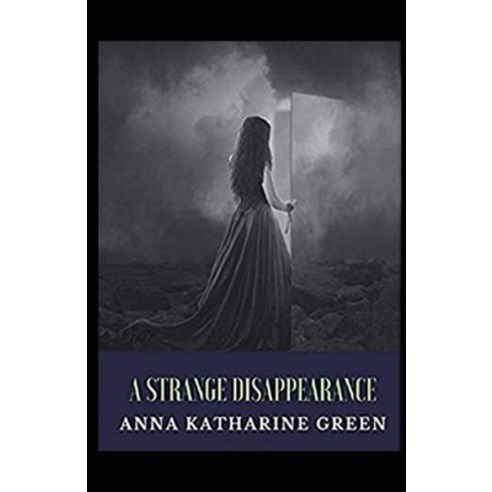 A Strange Disappearance Illustrated Paperback, Independently Published, English, 9798694902519