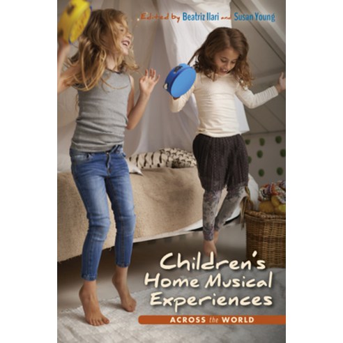 Children''s Home Musical Experiences Across the World Paperback, Indiana University Press