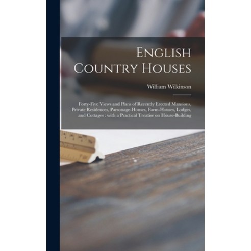 (영문도서) English Country Houses: Forty-five Views and Plans of Recently Erected Mansions Private Resi... Hardcover, Legare Street Press, 9781013496899