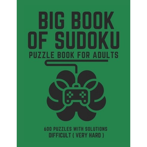 Big Book of Sudoku: Sudoku Puzzle Book For Adults with Solutions Difficult ( Very Hard ) Sudoku Su... Paperback, Independently Published, English, 9798744717582
