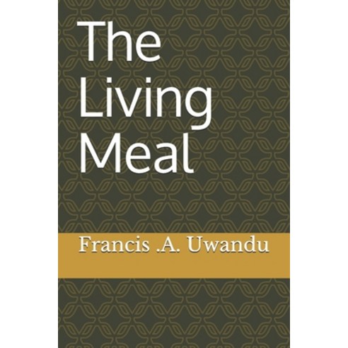 The Living Meal Paperback, Independently Published