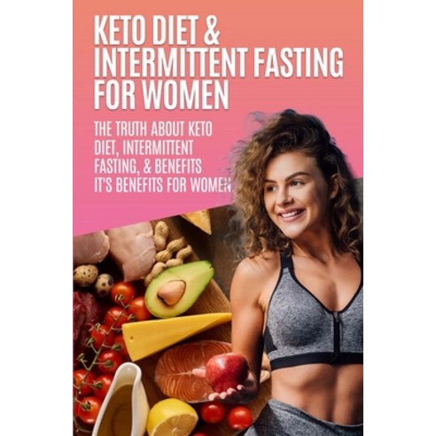 Keto Diet & Intermittent Fasting For Women Paperback, Tanzas, English, 9780578895376