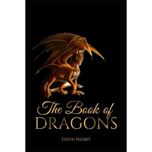 The Book of Dragons ILLUSTRATED Paperback, Independently Published