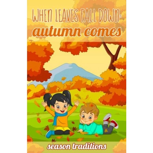 (영문도서) When leaves fall down: autumn comes! Paperback, Independently Published, English, 9798862857771