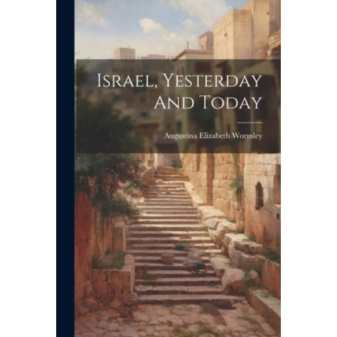 (영문도서) Israel Yesterday And Today Paperback, Legare Street Press, English, 9781022653450