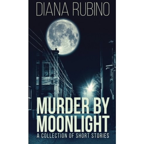 Murder By Moonlight: A Collection Of Short Stories Hardcover, Next Chapter, English, 9784867459430