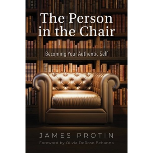 (영문도서) The Person in the Chair: Becoming Your Authentic Self Paperback, Aurora Corialis Publishing, English, 9781958481004