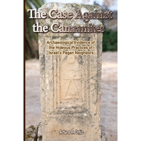 (영문도서) The Case Against the Canaanites Paperback, True Perspective Publishing..., English, 9798985459463