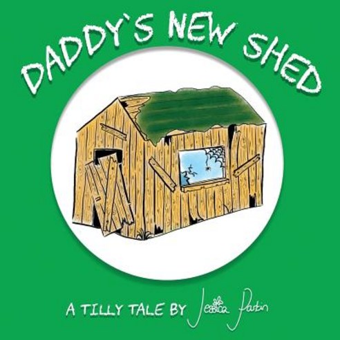 Daddy''s New Shed Paperback, Pippa Jeffcock