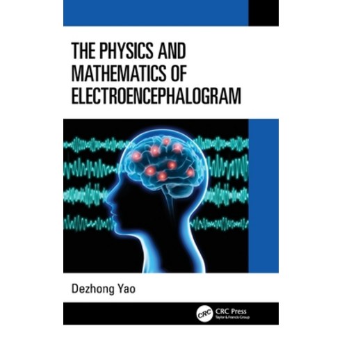 (영문도서) The Physics and Mathematics of Electroencephalogram Hardcover, CRC Press, English, 9781032622477