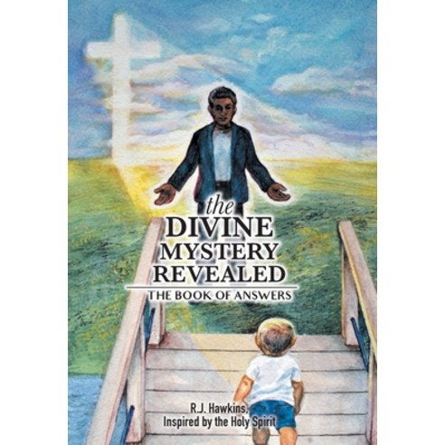 (영문도서) The Divine Mystery Revealed: The Book of Answers Hardcover, FriesenPress, English, 9781525597374