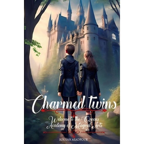 (영문도서) Charmed Twins: Welcome To The Queen''s Academy Of Magical Arts Paperback, Independently Published, English, 9798861327435