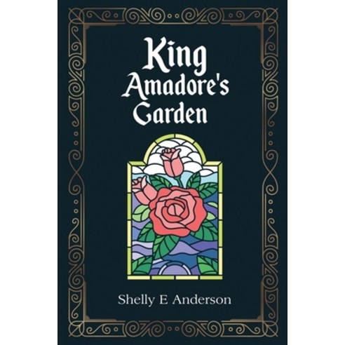 (영문도서) King Amadore''s Garden Paperback, MindStir Media, English, 9781737279143