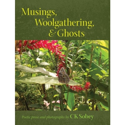 (영문도서) Musings Woolgathering & Ghosts: Poetic and Visual Offerings from My Life to Yours Hardcover, Inner Harvesting, English, 9781737506119