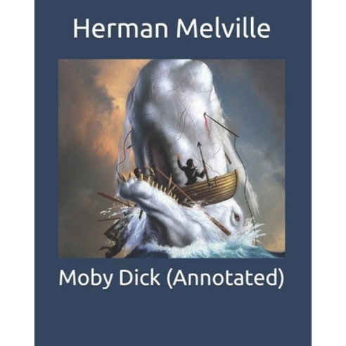 Moby Dick (Annotated) Paperback, Independently Published