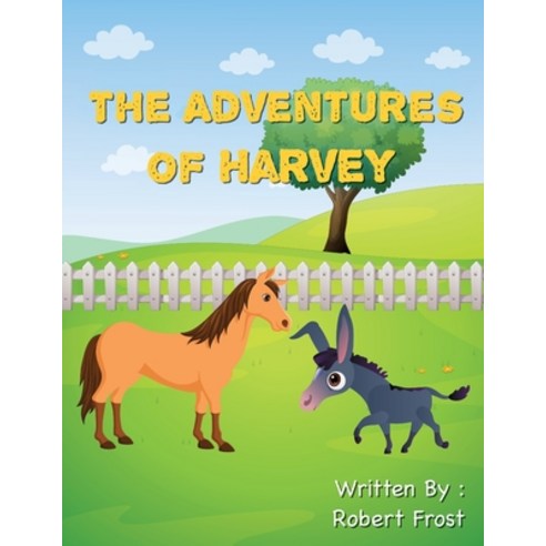 (영문도서) The Adventures of Harvey Paperback, Independently Published, English, 9798447219079