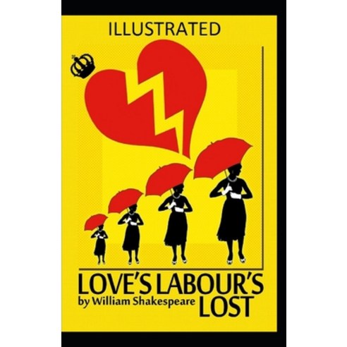 (영문도서) Love''s Labour''s Lost Illustrated Paperback, Independently Published, English, 9798746800336