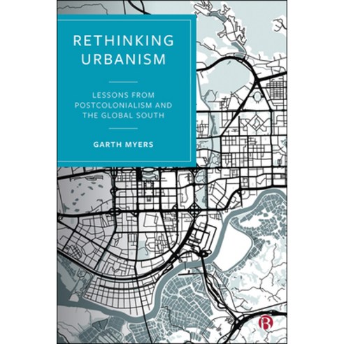 Rethinking Urbanism: Lessons from Postcolonialism and the Global South Hardcover, Bristol University Press