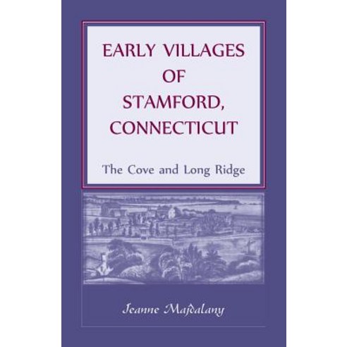 (영문도서) Early Villages of Stamford Connecticut: The Cove and Long Ridge Paperback, Heritage Books, English, 9780788408939