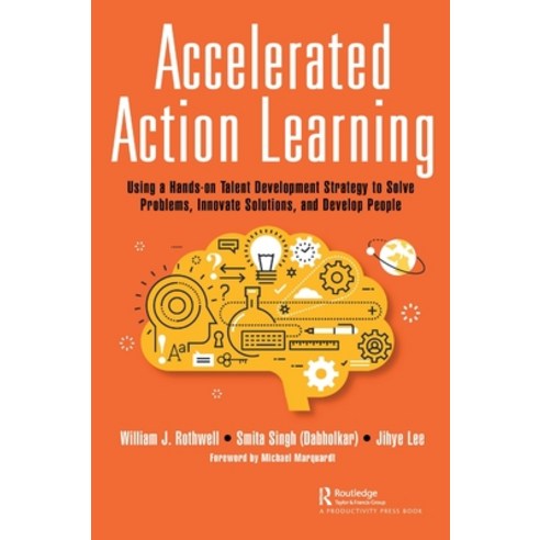 (영문도서) Accelerated Action Learning: Using a Hands-on Talent Development Strategy to Solve Problems ... Hardcover, Productivity Press, English, 9781032391595