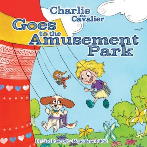 Charlie the Cavalier Goes to the Amusement Park Paperback, Createspace Independent Pub..., English, 9781514140246