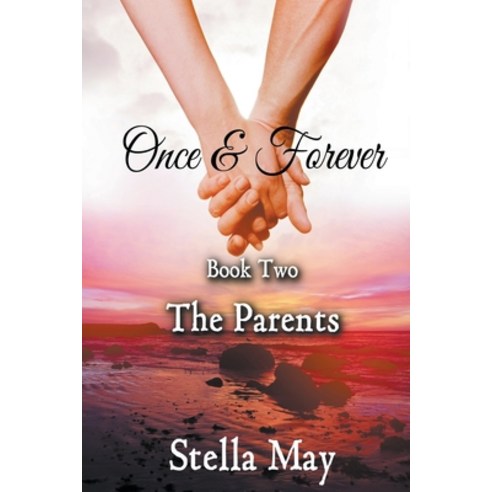Once & Forever. Book Two: The Parents Paperback, Stella May