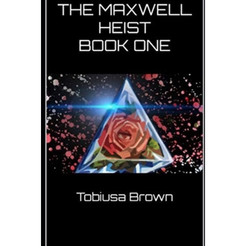 The Maxwell Heist: Book One Paperback, Independently Published, English, 9798730179035