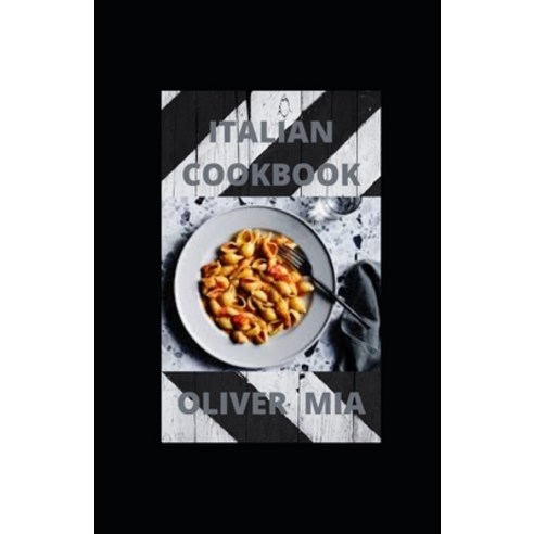 Italian Cookbook: Essential Regional Cooking of Italy Paperback, Independently Published, English, 9798585606670