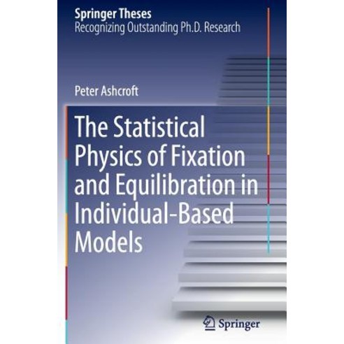 (영문도서) The Statistical Physics of Fixation and Equilibration in Individual-Based Models Paperback, Springer, English, 9783319822969