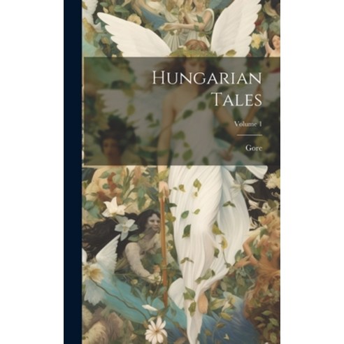 (영문도서) Hungarian Tales; Volume 1 Hardcover, Legare Street Press, English, 9781020035654