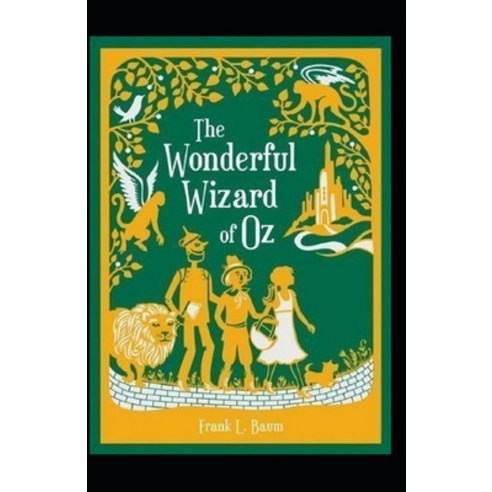(영문도서) The Wonderful Wizard of Oz Annotated Paperback, Independently Published, English, 9798519876698