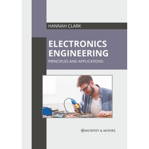 (영문도서) Electronics Engineering: Principles and Applications Hardcover, Murphy & Moore Publishing, English, 9781639871841
