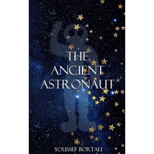 (영문도서) The Ancient Astronaut Paperback, Independently Published, English, 9798850227159