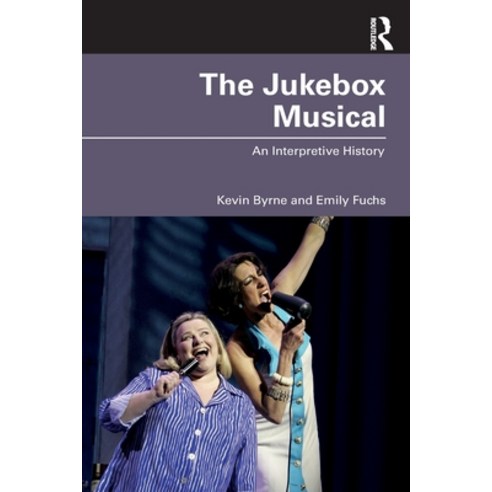 (영문도서) The Jukebox Musical: An Interpretive History Paperback, Routledge, English, 9780367648923