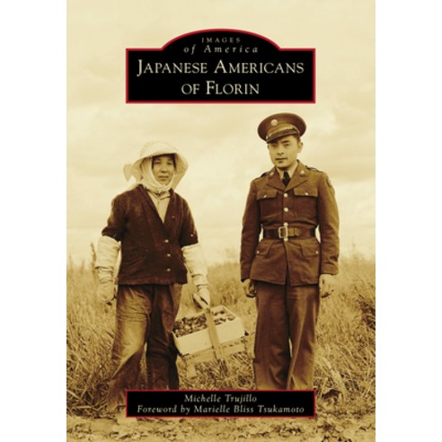 Japanese Americans of Florin Paperback, Arcadia Publishing (SC)