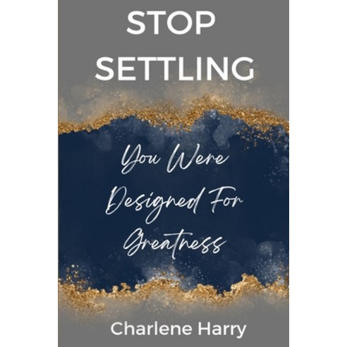 (영문도서) Stop Settling! Paperback, Charlene Harry, English, 9798869371775