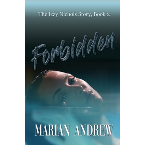 (영문도서) Forbidden: The Izzy Nichols Story Paperback, Ma Crown Ink Publishing, English, 9783910930094