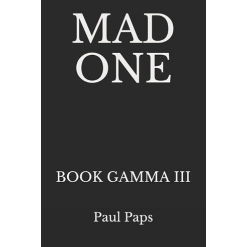 Mad One: Book Gamma III Paperback, Independently Published, English, 9798587782259