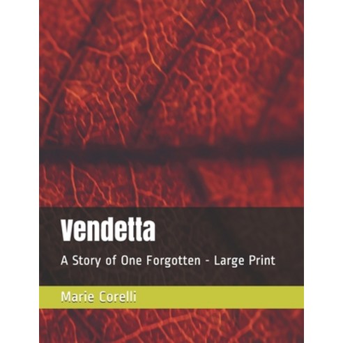 Vendetta: A Story of One Forgotten - Large Print Paperback, Independently Published, English, 9798576066490