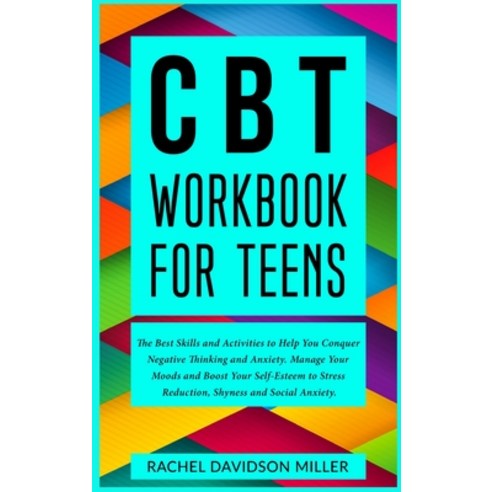 CBT Workbook For Teens: The Best Skills and Activities to Help You Conquer Negative Thinking and Anx... Hardcover, A.V.M. Publisher Ltd, English, 9781802112962