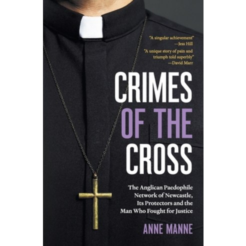 (영문도서) Crimes of the Cross: The Anglican Paedophile Network of Newcastle Its Protectors and the Man... Paperback, Black Inc., English, 9781863959681