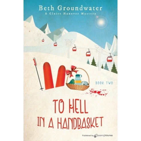 (영문도서) To Hell in a Handbasket Paperback, Speaking Volumes, English, 9781645404590