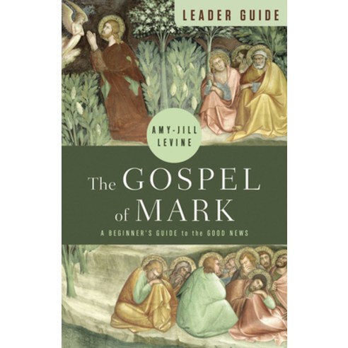 (영문도서) The Gospel of Mark Leader Guide: A Beginner''s Guide to the Good News Paperback, Abingdon Press, English, 9781791024857